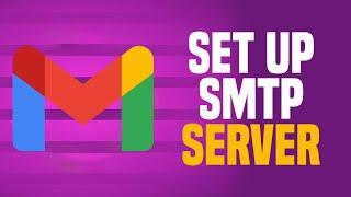 How To Set Up SMTP Server In Gmail (SIMPLE!)