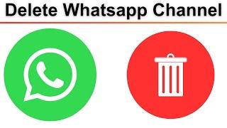 How To Delete Whatsapp Channel