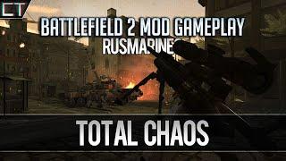 TOTAL CHAOS - RusMarines Battlefield 2 Mod Gameplay