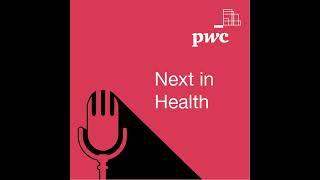 PwC's U.S. Healthcare Consumer Insights and Engagement Survey