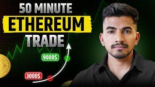 50-Minute Ethereum Trade | Turned $3,000 into $9,000!