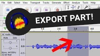 How to export part of a song or track using Audacity