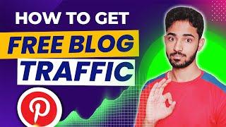 How to Get Free Traffic to your Blog - Use Pinterest for Blogging