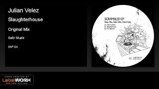 Julian Velez - Slaughterhouse (Original Mix)