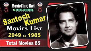 Santosh Kumar | Movie List | Movie Time Kwl