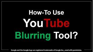 How to Use YouTube Blurring Tool
