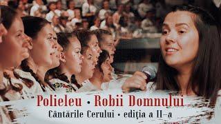 Robii Domnului - LIVE |1500 tineri coriști | Cântările Cerului, Ediţia a II-a