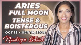 ARIES FULL MOON TENSE & BOISTEROUS + HOROSCOPES FOR EACH SIGN OCT13- 19 2024 Astrology