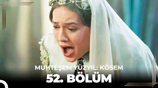 Muhteşem Yüzyıl: Kösem 52. Bölüm