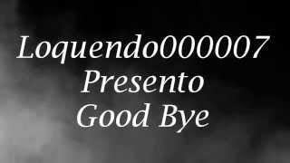 El tachi Goodbye ( Video Lyrics) Letra