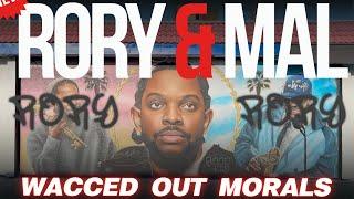 Wacced Out Morals | Episode 325 | NEW RORY & MAL