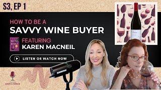 How To Be a Savvy Wine Buyer featuring Karen MacNeil