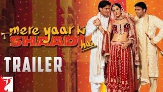 Mere Yaar Ki Shaadi Hai | Official Trailer | Uday Chopra | Jimmy Shergill | Sanjana | Bipasha Basu