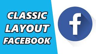 How to Switch Back To Classic Facebook Layout On Desktop (Simple)