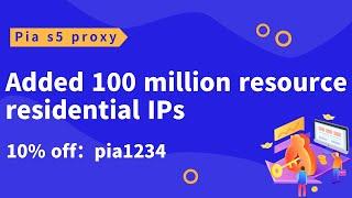 Pia s5 proxy for 100 million residential IPs, buy one IP get one free, you can also use 10% coupon