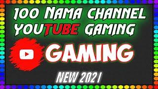 100 Nama channel youtube gaming keren -Terbaru 2021