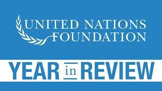 2017 UN Foundation Year in Review