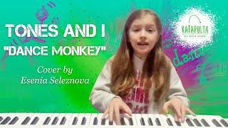 Tones and I — «Dance Monkey» (piano-cover by Esenia Seleznova)