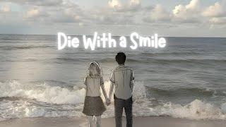 Die With A Smile (Lyric) - Lady Gaga ft Bruno Mars [Reverb and TikTok version]