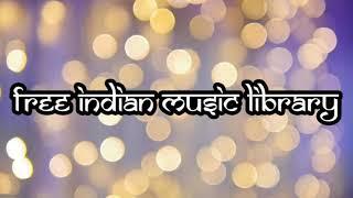 New 2019 INDIAN ROYALTY COPYRIGHT FREE VLOG WEDDING FESTIVAL MUSIC