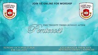 The Twenty-Third Sunday After Pentecost - October 27th 2024