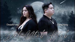 Dab Ntub Hlub - Cheng Xiong Ft. Douachi Yang (Official Music Video)