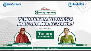 BINCANG INSPIRATIF: Pendidikan Indonesia, Mau Dibawa ke Mana?