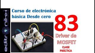 #83 driver controlador de MOSFET IR2110 (curso de electrónica básica editronikx | @pcbway)