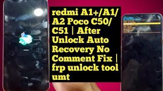 redmi A1+/A1/A2 Poco C50/C51 | After Unlock Auto Recovery No Comment Fix | frp unlock tool umt