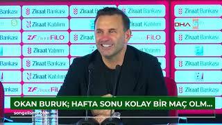 Okan Buruk: Hafta sonu kolay bir maç olmayacak (VİDEO EKLENDİ)