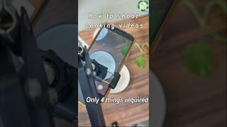 4 Essential things for Shooting Cooking videos with your phone l Create High Quality Content