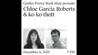 Grolier Hybrid Reading — Chloe Garcia Roberts and ko ko thett (Zoom 2023)