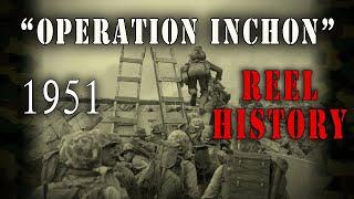 "Operation Inchon" (1951) - The Historic Korean War Landing - REEL History