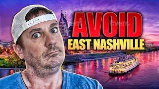 AVOID EAST NASHVILLE TN | Unless You Can Handle These 5 Things