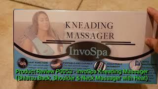 Product Review P0053 - InvoSpa Kneading Massager (Shiatsu Back, Shoulder & Neck Massager with Heat)