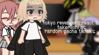 Tokyo revengers react to takemichi as random gacha tiktoks