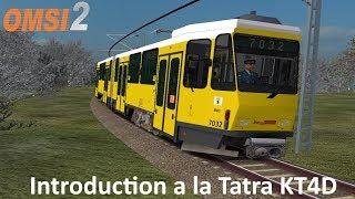 Omsi 2 | Introduction a la Tatra KT4D