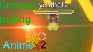 Creeper trolling (anime cross 2)