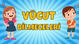 VÜCUT BİLMECELERİ