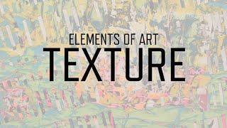 Elements of Art: Texture | KQED Arts