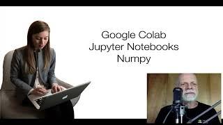 Intro to Google Colab, Jupyter Notebooks, and Numpy