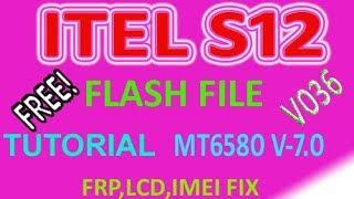 ITEL S12 FRP RSET FLASH FILE MT6580 V7.0 & TUTORIAL FREE