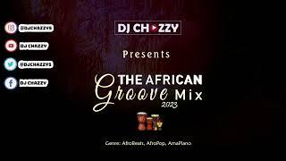 The African Groove Mix 2023 (DJ Chazzy)