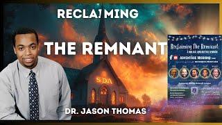 Reclaiming The Remnant 2024 - Dr. Jason Thomas - Apologetics: Addressing Common Arguments