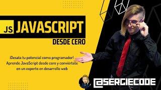 JAVASCRIPT desde cero | Curso tutorial completo gratis por Sergie Code