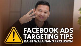 3 Tips Para sa Facebook Ads Targeting Kahit Wala Nang Exclusions #facebookads