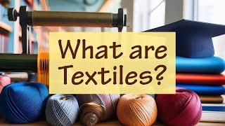 Basics Of Textiles/ Introduction To Textile/ Definition of Textile/ What Is A Textile?