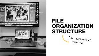 File Organization Structure for Creative Teams