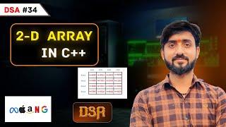 Lecture 34 : Introduction To 2D Arrays in C++ || DSA