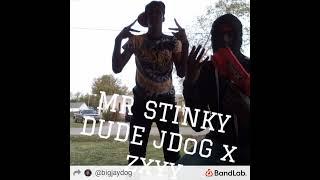 JDoG X Zxyy- Mr stinky dude